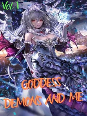 cover image of Goddess Demons and Me Vol 1
